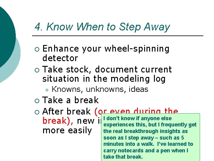 4. Know When to Step Away Enhance your wheel-spinning detector ¡ Take stock, document