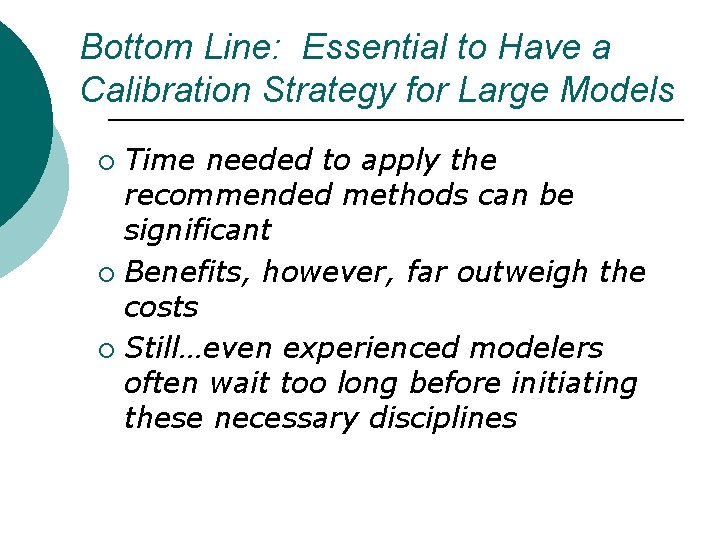 Bottom Line: Essential to Have a Calibration Strategy for Large Models Time needed to