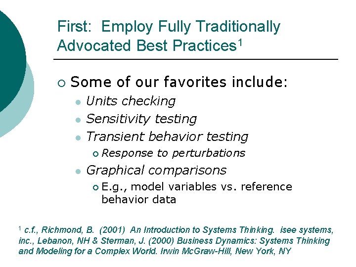 First: Employ Fully Traditionally Advocated Best Practices 1 ¡ Some of our favorites include: