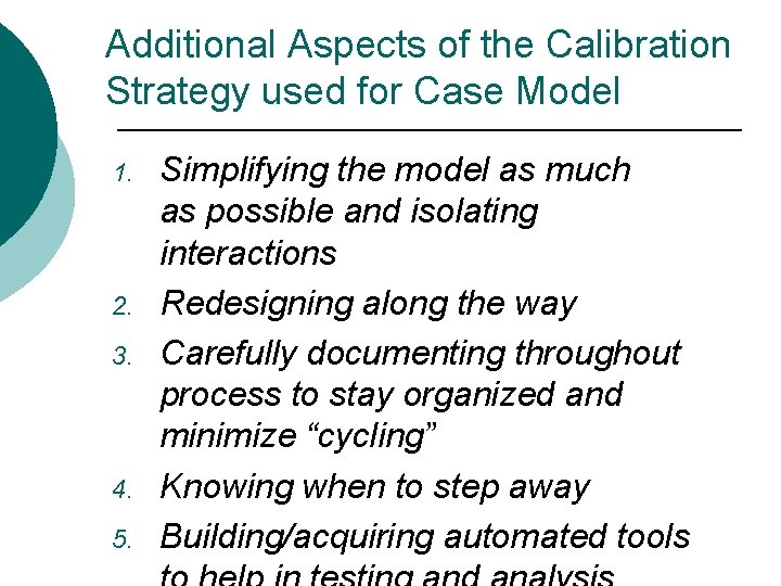 Additional Aspects of the Calibration Strategy used for Case Model 1. 2. 3. 4.