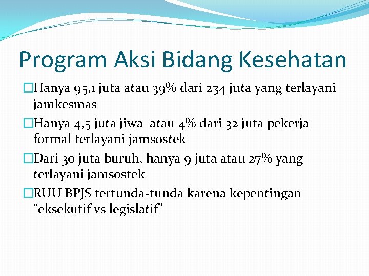 Program Aksi Bidang Kesehatan �Hanya 95, 1 juta atau 39% dari 234 juta yang