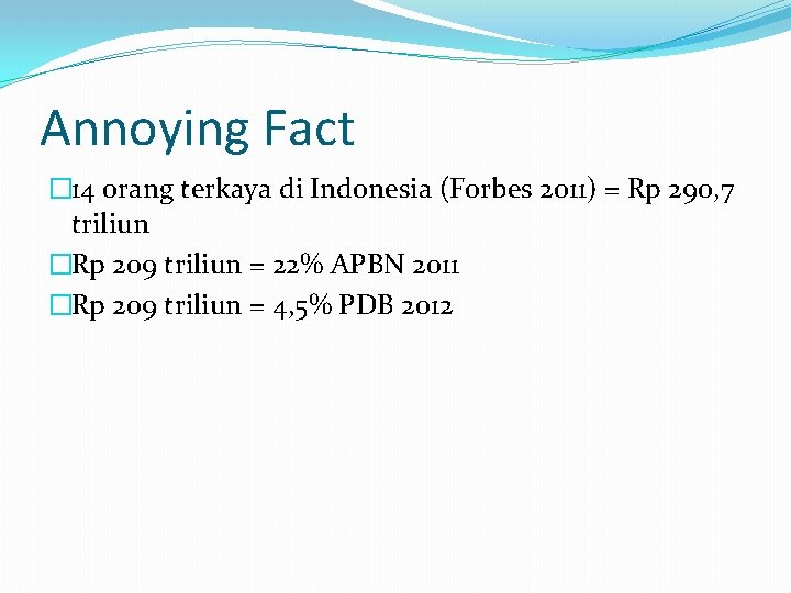 Annoying Fact � 14 orang terkaya di Indonesia (Forbes 2011) = Rp 290, 7