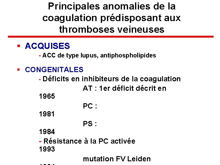 Principales anomalies de la coagulation prédisposant aux thromboses veineuses § ACQUISES - ACC de