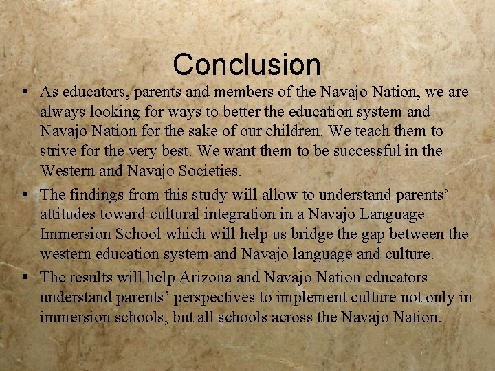 Conclusion § As educators, parents and members of the Navajo Nation, we are always