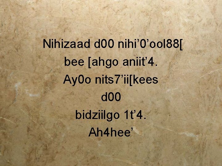 Nihizaad d 00 nihi’ 0’ool 88[ bee [ahgo aniit’ 4. Ay 0 o nits