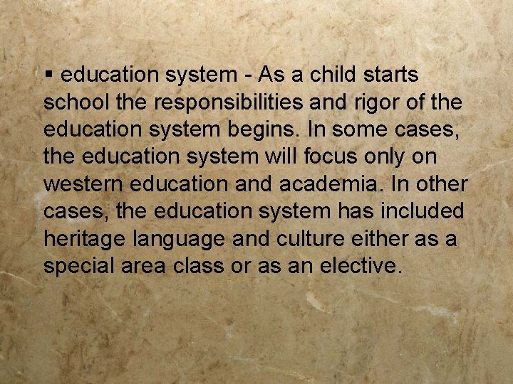 § education system - As a child starts school the responsibilities and rigor of