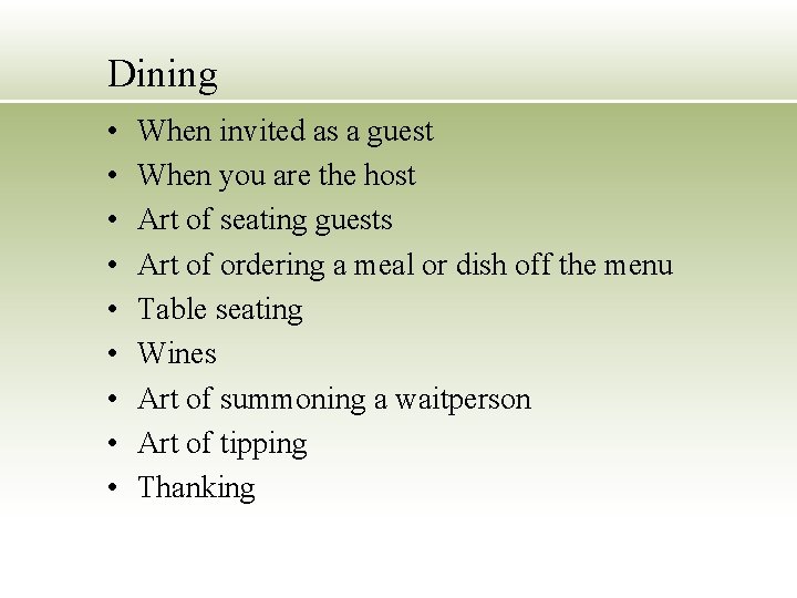 Dining • • • When invited as a guest When you are the host
