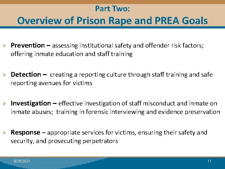Part Two: Overview of Prison Rape and PREA Goals Ø Prevention – assessing institutional