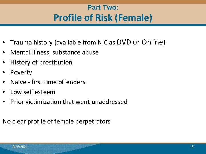 Part Two: Profile of Risk (Female) • • Trauma history (available from NIC as