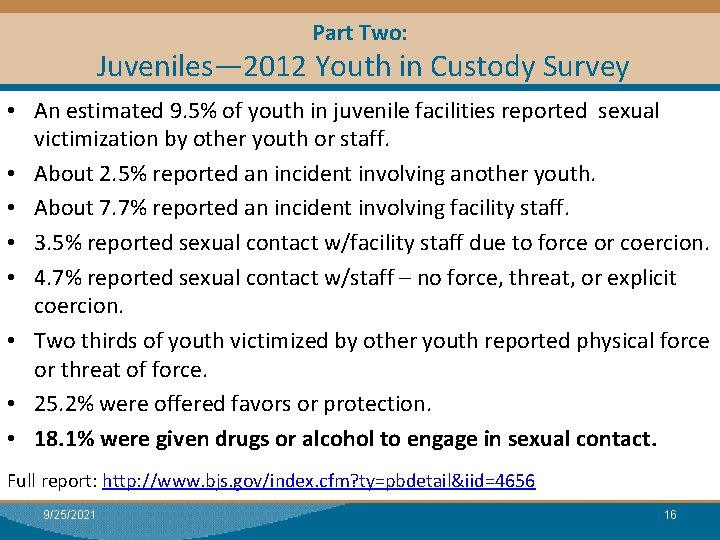 Part Two: Juveniles— 2012 Youth in Custody Survey • An estimated 9. 5% of