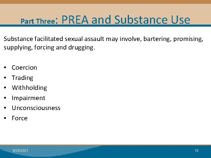 Part Three : PREA and Substance Use Substance facilitated sexual assault may involve, bartering,