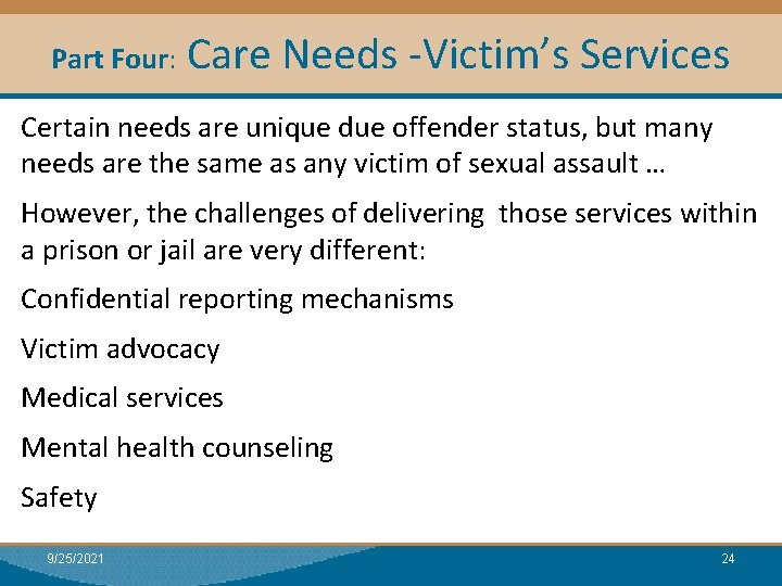 Part Four: Care Needs -Victim’s Services Module I: Research Certain needs are unique due
