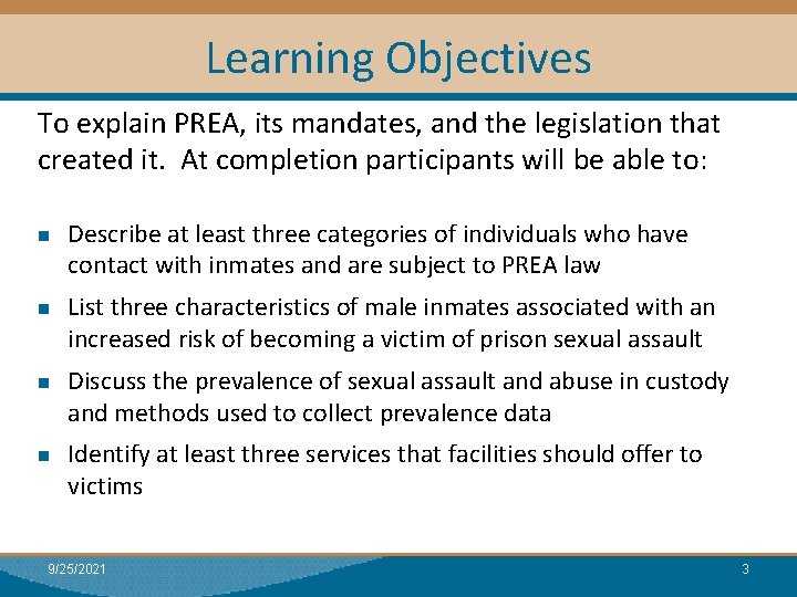 Learning Objectives To explain PREA, its mandates, and the legislation that created it. At
