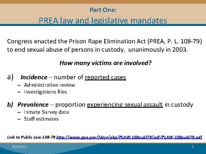 Part One: PREA law and legislative mandates Congress enacted the Prison Rape Elimination Act