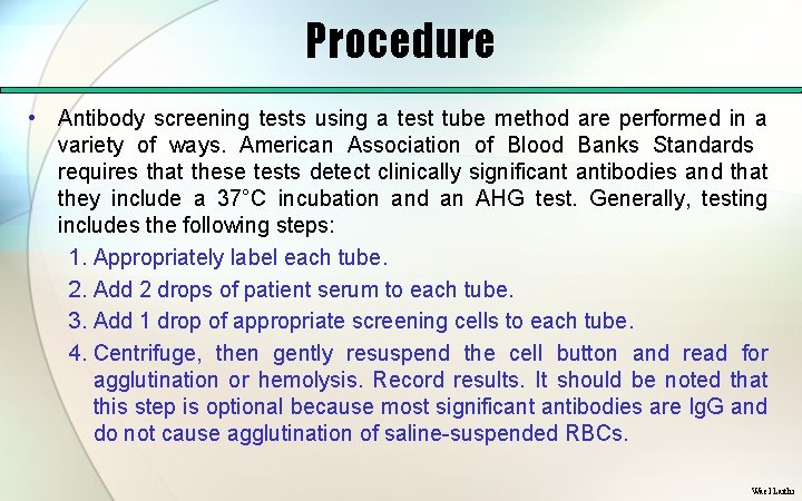 Procedure • Antibody screening tests using a test tube method are performed in a