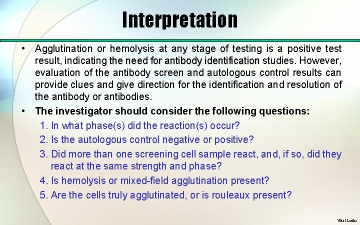 Interpretation • Agglutination or hemolysis at any stage of testing is a positive test