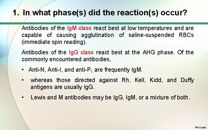 1. In what phase(s) did the reaction(s) occur? Antibodies of the Ig. M class
