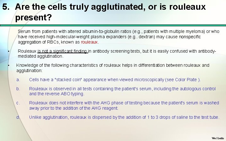 5. Are the cells truly agglutinated, or is rouleaux present? Serum from patients with