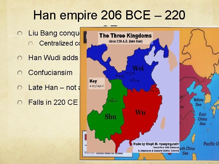 Han empire 206 BCE – 220 Liu Bang conquers Qin. CE Centralized control Han