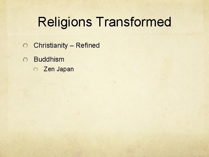 Religions Transformed Christianity – Refined Buddhism Zen Japan 