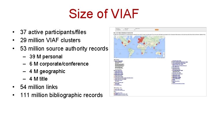 Size of VIAF • 37 active participants/files • 29 million VIAF clusters • 53