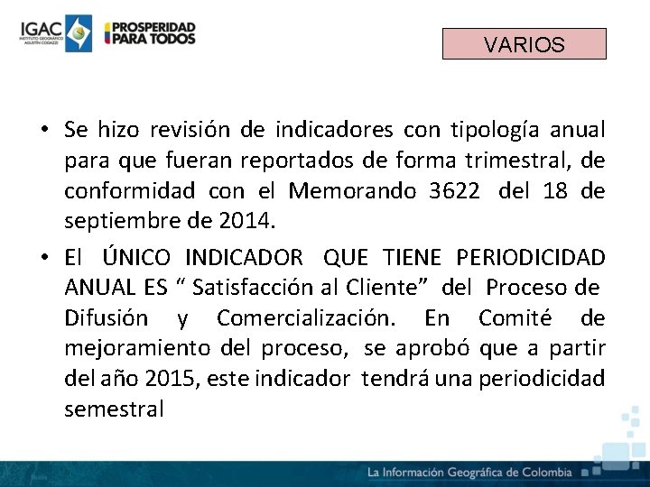 VARIOS • Se hizo revisión de indicadores con tipología anual para que fueran reportados