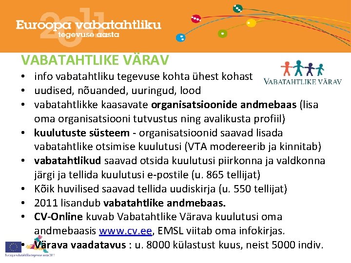 VABATAHTLIKE VÄRAV • info vabatahtliku tegevuse kohta ühest kohast • uudised, nõuanded, uuringud, lood