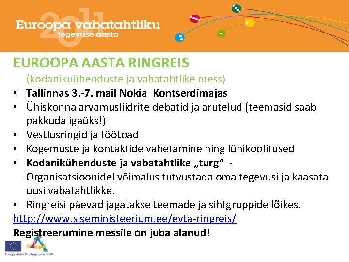 EUROOPA AASTA RINGREIS (kodanikuühenduste ja vabatahtlike mess) • Tallinnas 3. -7. mail Nokia Kontserdimajas