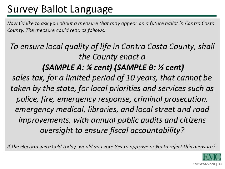 Survey Ballot Language Now I’d like to ask you about a measure that may