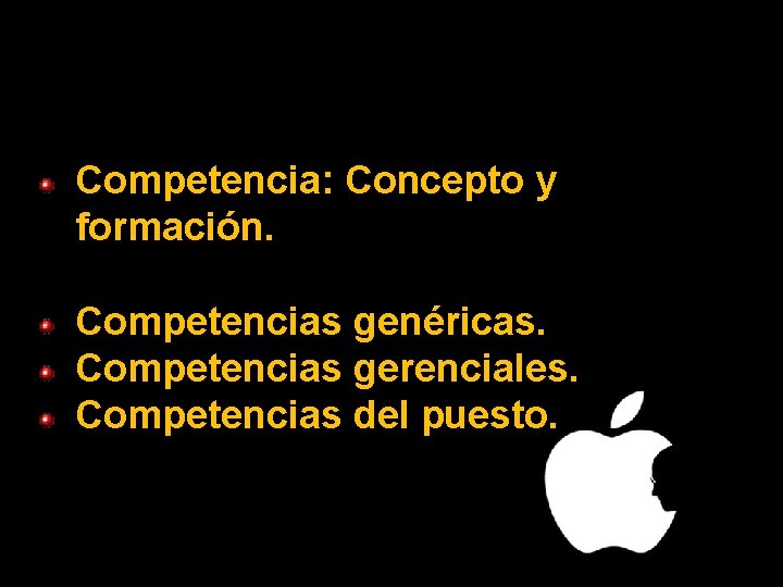 Competencia: Concepto y formación. Competencias genéricas. Competencias gerenciales. Competencias del puesto. 