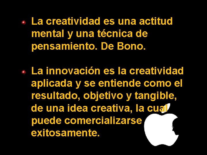 La creatividad es una actitud mental y una técnica de pensamiento. De Bono. La