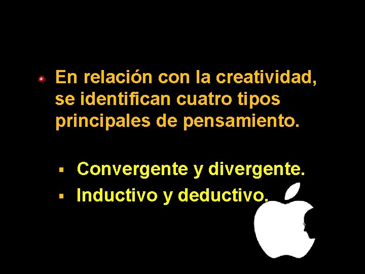 En relación con la creatividad, se identifican cuatro tipos principales de pensamiento. Convergente y