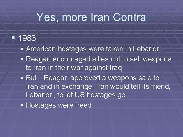 Yes, more Iran Contra § 1983 § American hostages were taken in Lebanon §