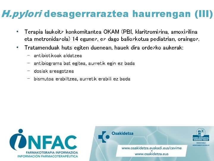 H. pylori desagerraraztea haurrengan (III) • Terapia laukoitz konkomitantea OKAM (PBI, klaritromizina, amoxizilina eta