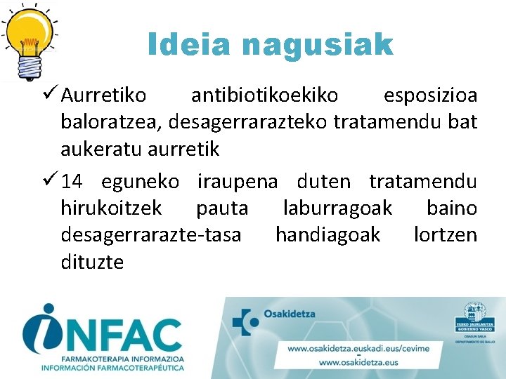 Ideia nagusiak ü Aurretiko antibiotikoekiko esposizioa baloratzea, desagerrarazteko tratamendu bat aukeratu aurretik ü 14