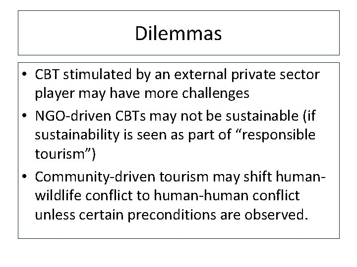 Dilemmas • CBT stimulated by an external private sector player may have more challenges