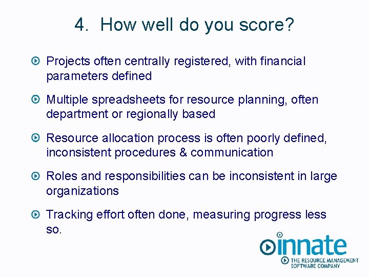 4. How well do you score? Projects often centrally registered, with financial parameters defined