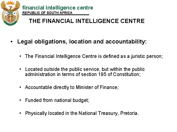 financial intelligence centre REPUBLIC OF SOUTH AFRICA THE FINANCIAL INTELLIGENCE CENTRE • Legal obligations,