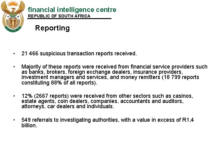 financial intelligence centre REPUBLIC OF SOUTH AFRICA Reporting • 21 466 suspicious transaction reports