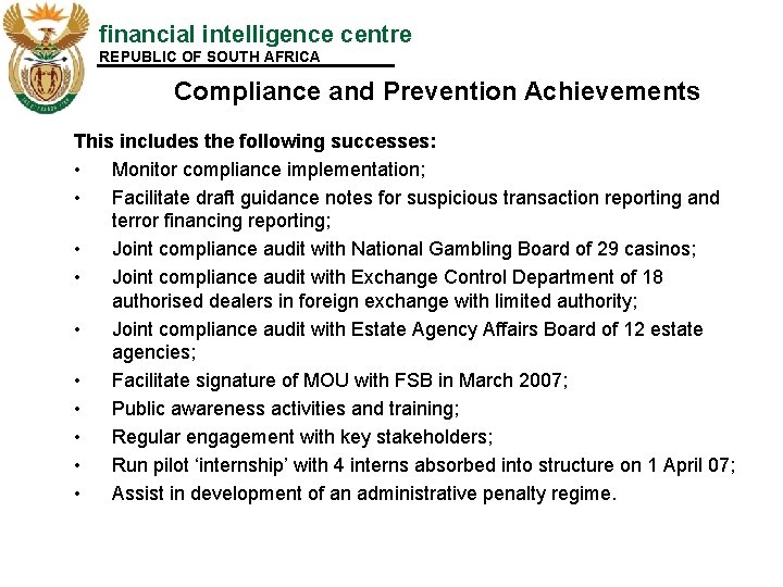 financial intelligence centre REPUBLIC OF SOUTH AFRICA Compliance and Prevention Achievements This includes the