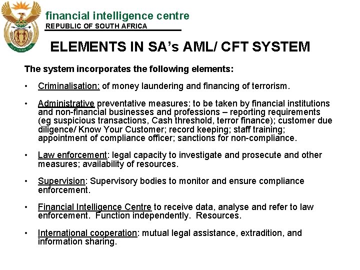 financial intelligence centre REPUBLIC OF SOUTH AFRICA ELEMENTS IN SA’s AML/ CFT SYSTEM The