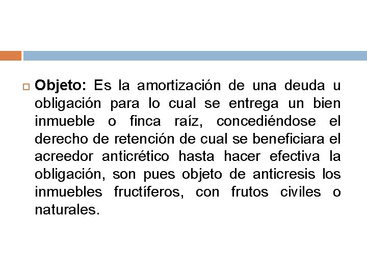  Objeto: Es la amortización de una deuda u obligación para lo cual se