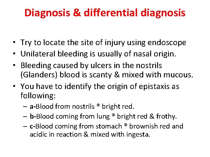 Diagnosis & differential diagnosis • Try to locate the site of injury using endoscope