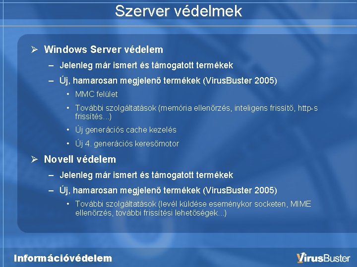 Szerver védelmek Windows Server védelem – Jelenleg már ismert és támogatott termékek – Új,