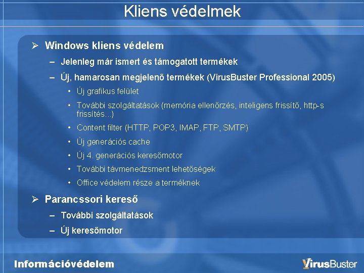 Kliens védelmek Windows kliens védelem – Jelenleg már ismert és támogatott termékek – Új,