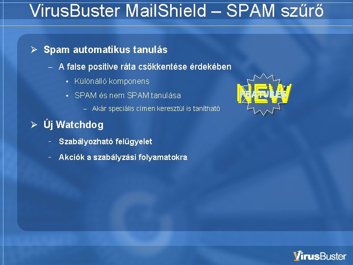 Virus. Buster Mail. Shield – SPAM szűrő Spam automatikus tanulás – A false positive