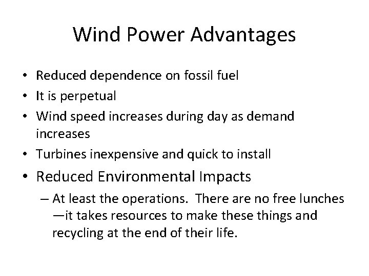 Wind Power Advantages • Reduced dependence on fossil fuel • It is perpetual •