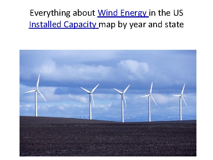 Everything about Wind Energy in the US Installed Capacity map by year and state