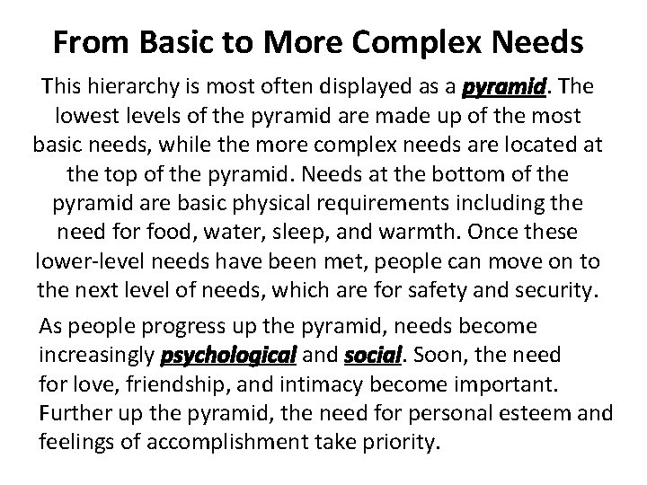 From Basic to More Complex Needs This hierarchy is most often displayed as a