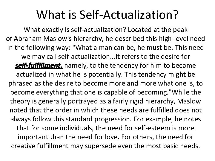 What is Self-Actualization? What exactly is self-actualization? Located at the peak of Abraham Maslow's